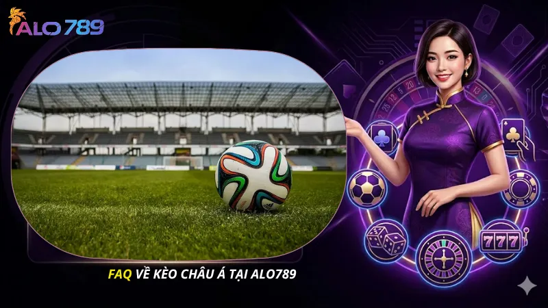 FAQ về kèo châu á