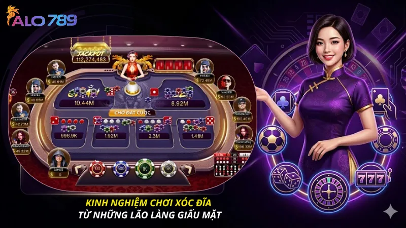 Kinh nghiệm chơi xóc đĩa từ những lão làng giấu mặt
