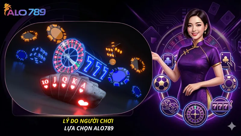 Lý do người chơi lựa chọn ALO789